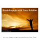 Breakthrough: Tony Robbins Shows a New Horizon